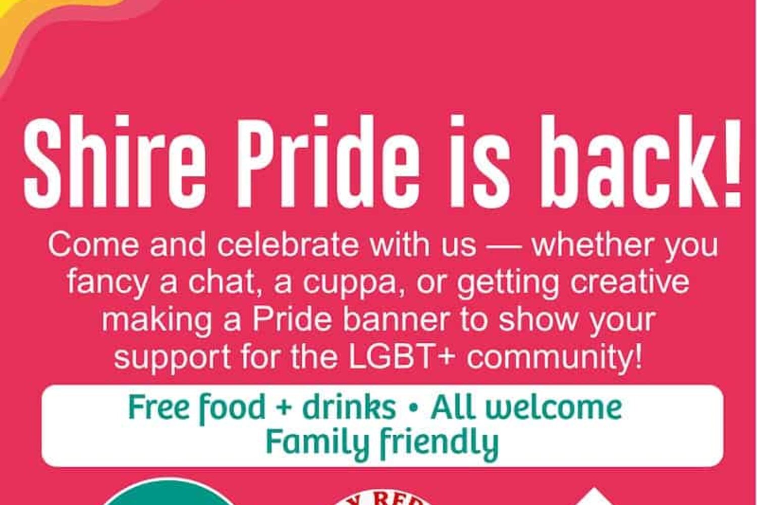 Red background with wiggly rainbows in the top right and bottom left corners. Main text reads Shire Pride is back Free Food, Drinks and all welcome, family friendly. with copy from the main event listing