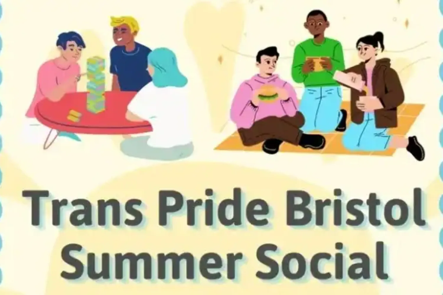 a graphic from Trans Pride that features illustrations of 2 groups of people, 3 in each group) sat together on a blanket and around a table. Text reads Trans Pride Bristol Summer Social